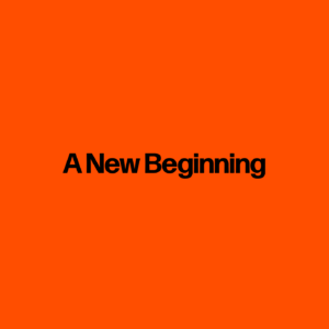 A New Beginning
