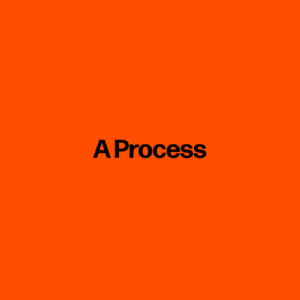 A Process