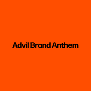 Advil Brand Anthem