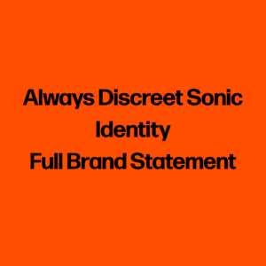 Always Discreet Sonic Identity Full Brand Statement