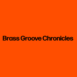 Brass Groove Chronicles
