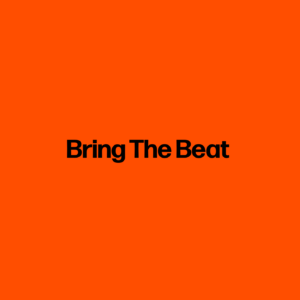Bring The Beat