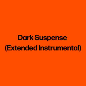 Dark Suspense (Extended Instrumental)