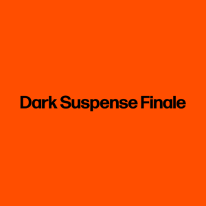 Dark Suspense Finale