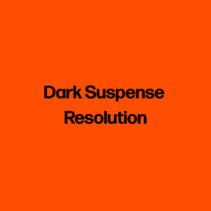 Dark Suspense Resolution