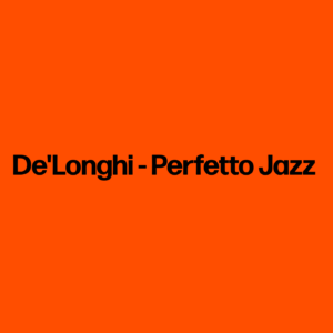 De'Longhi - Perfetto Jazz