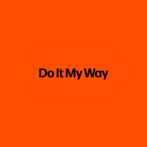 Do It My Way