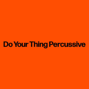Do Your Thing Percussive