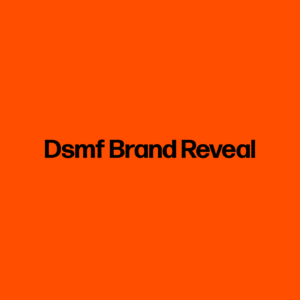 Dsmf Brand Reveal