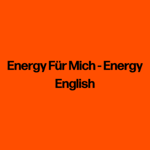 Energy Für Mich - Energy English