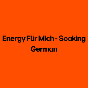 Energy Für Mich - Soaking