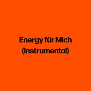 Energy für Mich (Instrumental)