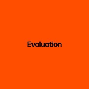 Evaluation