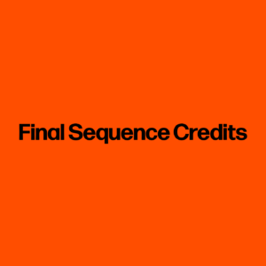 Final Sequence Credits
