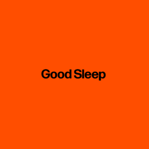 Good Sleep