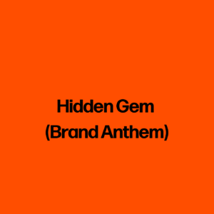 Hidden Gem (Brand Anthem)
