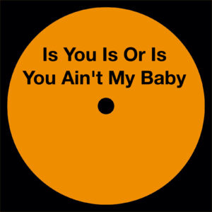 A Mad Tenor - Is You Is Or Is You Ain't My Baby