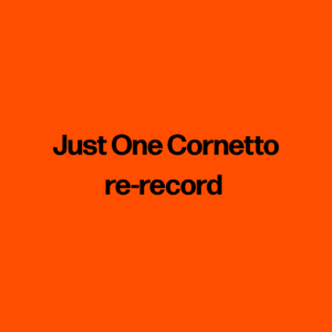 Just One Cornetto (re-record)