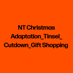 NT Christmas Adaptation_Tinsel_Cutdown_Gift Shopping
