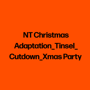 NT Christmas Adaptation_Tinsel_Cutdown_Xmas Party