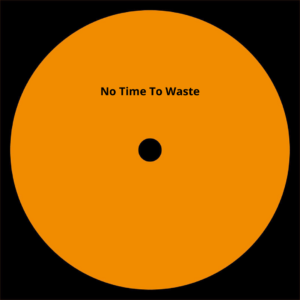 No Time To Waste