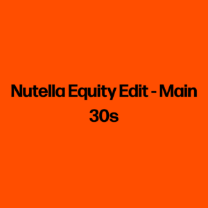 Nutella Equity Edit - Main