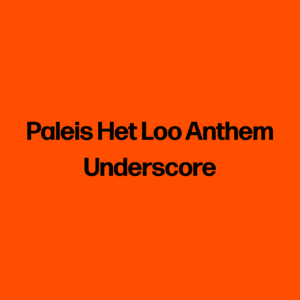 Paleis Het Loo Anthem Underscore