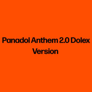 Panadol Anthem 2.0 Dolex Version