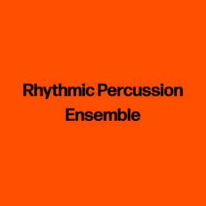 Rhythmic Percussion Ensemble