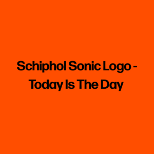 Schiphol Sonic Logo - Today Is The Day