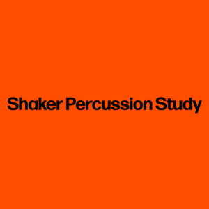 Shaker Percussion Study