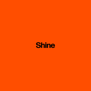 Shine