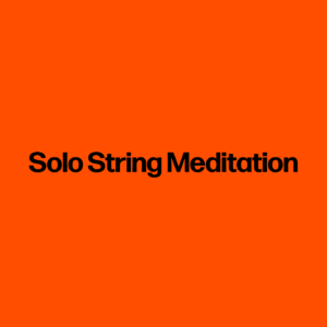 Solo String Meditation