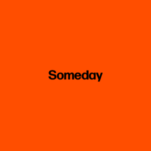 Someday