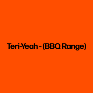 Teri-Yeah - (BBQ Range)