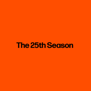 The 25th Season