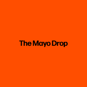 The Mayo Drop