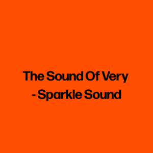 The Sound Of Very - Sparkle Sound