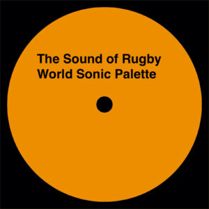 A Mad Tenor & Floris de Haan - The Sound Of Rugby World Cup Sonic Palette