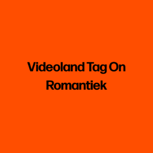 Videoland Tag On Romantiek