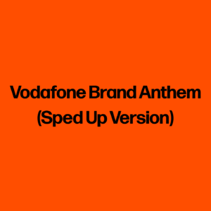 Vodafone Brand Anthem (Sped Up Version)