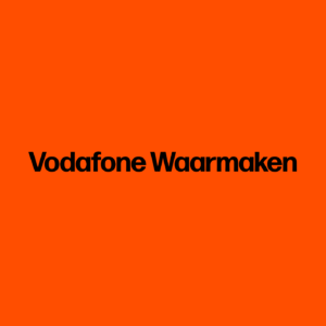 Vodafone Waarmaken