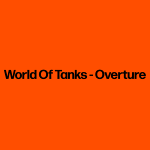 World Of Tanks - Overture