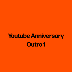 Youtube Anniversary Outro 1