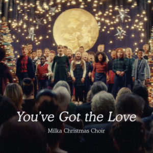 Milka Christmas Choir - You've got the Love